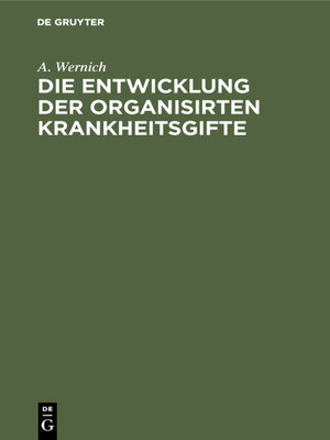 cover image of Die Entwicklung der organisirten Krankheitsgifte
